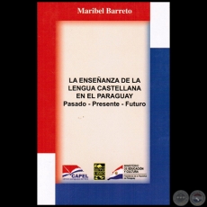 LA ENSEÑANZA DE LA LENGUA CASTELLANA EN EL PARAGUAY - Por MARIBEL BARRETO - Año 2010